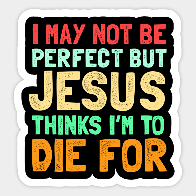 Funny Jesus quote for christians Sticker by Shirtttee